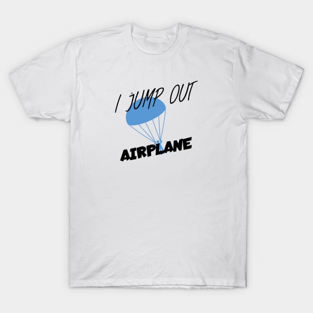 I jump out T-Shirt by maxcode